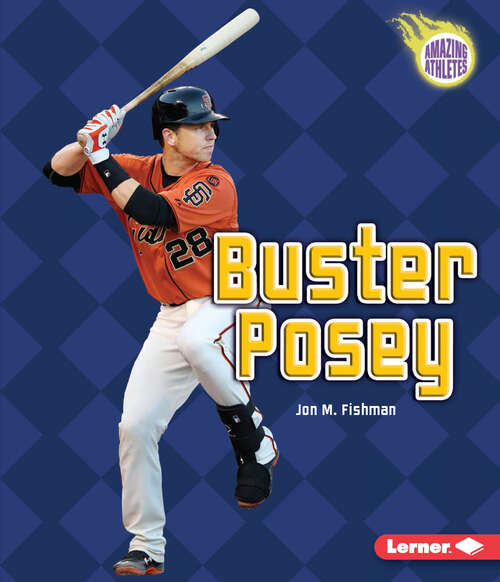 Book cover of Buster Posey (Amazing Athletes Ser.)