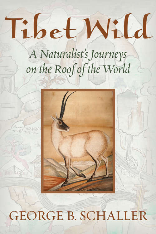Book cover of Tibet Wild: A Naturalist's Journeys on the Roof of the World