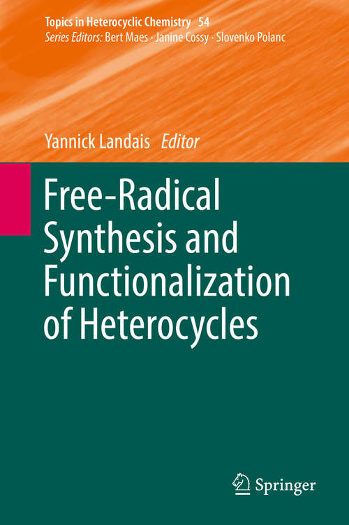 Book cover of Free-Radical Synthesis and Functionalization of Heterocycles (1st ed. 2018) (Topics In Heterocyclic Chemistry Ser. #54)