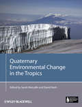 Quaternary Environmental Change in the Tropics (Blackwell Quaternary Geoscience Series)