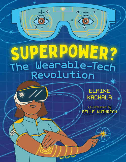 Book cover of Superpower?: The Wearable-Tech Revolution (Orca Think #7)