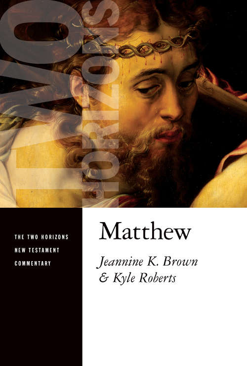 Matthew (The Two Horizons New Testament Commentary)