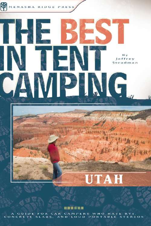 Book cover of The Best in Tent Camping: Utah