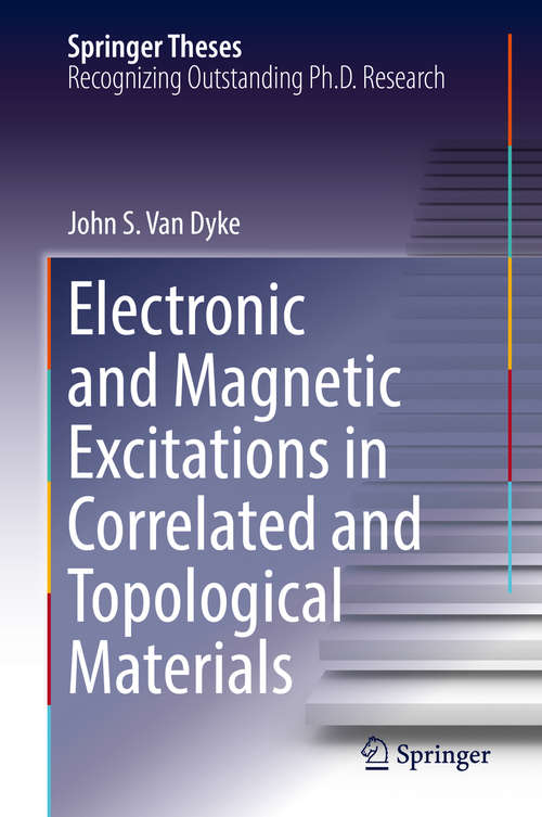 Book cover of Electronic and Magnetic Excitations in Correlated and Topological Materials (1st ed. 2018) (Springer Theses)