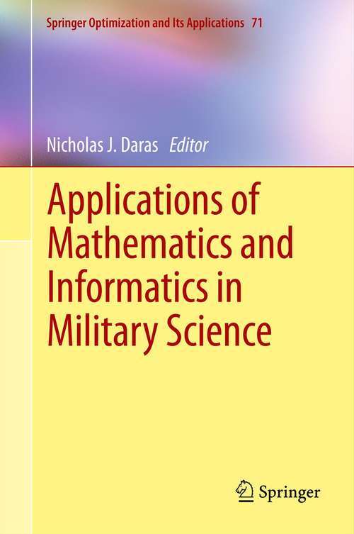 Book cover of Applications of Mathematics and Informatics in Military Science (Springer Optimization and Its Applications #71)
