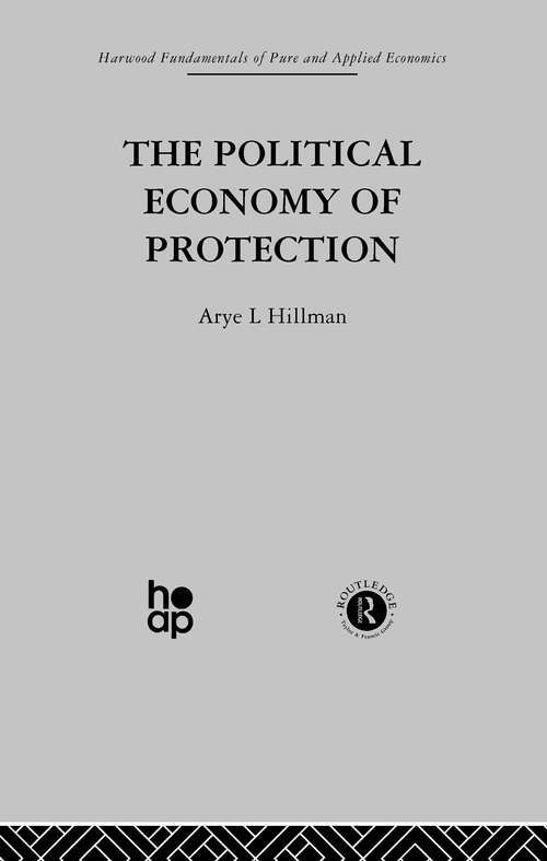 Book cover of The Political Economy of Protection (Harwood Fundamentals Of Pure And Applied Economics Ser.)