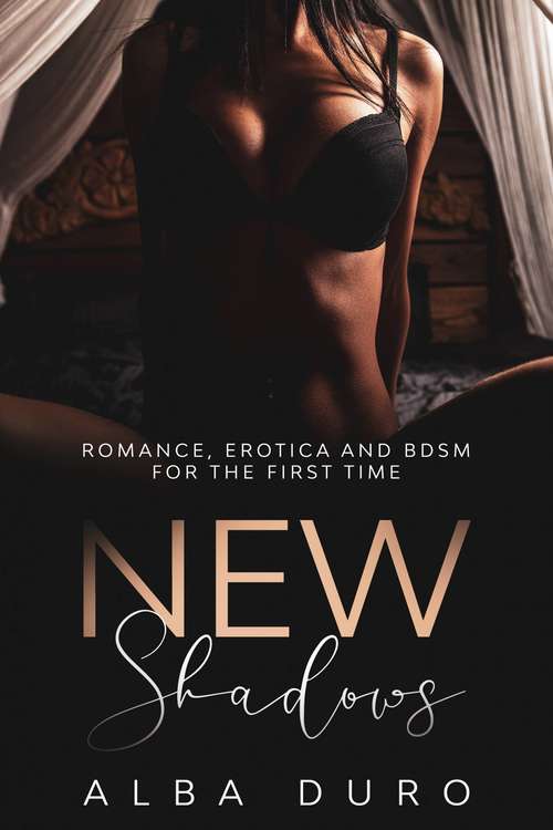 Book cover of New Shadows: Romance, Erotica and BDSM for the First Time