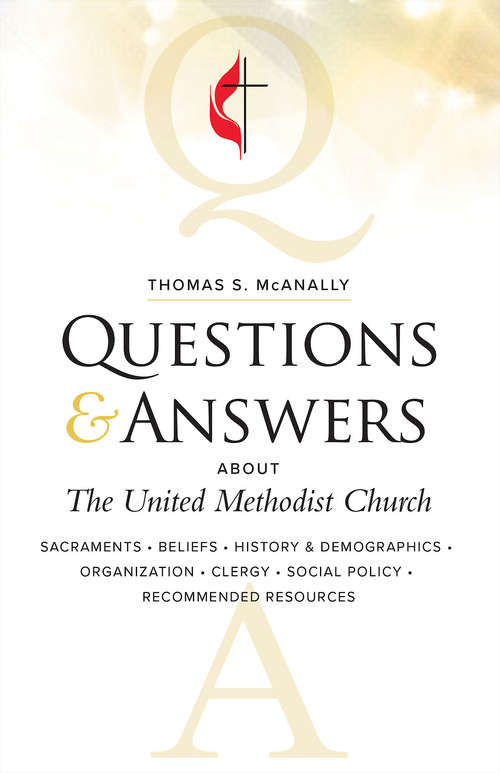 Book cover of Questions & Answers About The United Methodist Church Revised