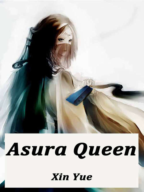 Asura Queen: Volume 1 (Volume 1 #1)