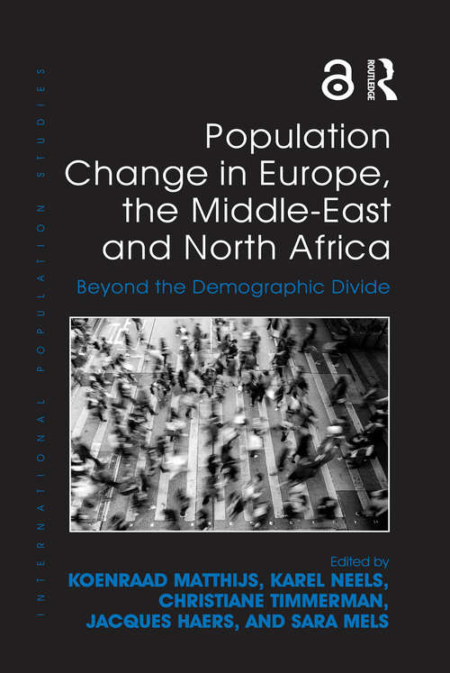 Population Change in Europe, the Middle-East and North Africa: Beyond the Demographic Divide (International Population Studies)
