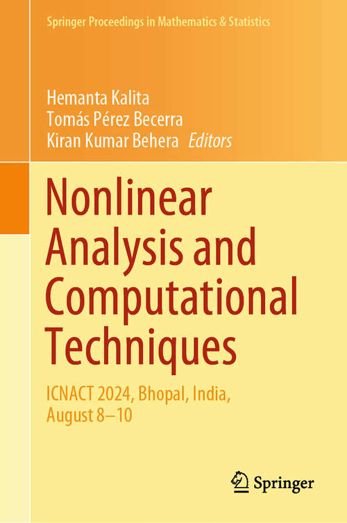 Book cover of Nonlinear Analysis and Computational Techniques: ICNACT 2024, Bhopal, India, August 8–10 (Springer Proceedings in Mathematics & Statistics #501)