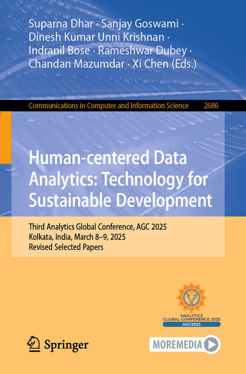Book cover of Human-centered Data Analytics: Third Analytics Global Conference, AGC 2025, Kolkata, India, March 8–9, 2025, Revised Selected Papers (Communications in Computer and Information Science #2686)
