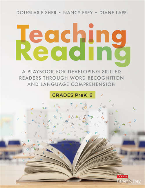 Teaching Reading: A Playbook for Developing Skilled Readers Through Word Recognition and Language Comprehension (Corwin Literacy)