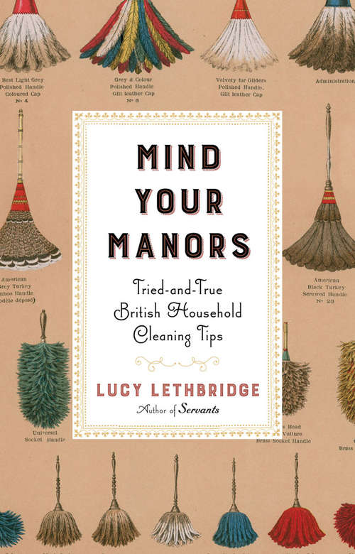 Book cover of Mind Your Manors: Tried-and-True British Household Cleaning Tips