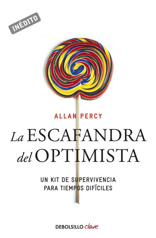 Book cover of La escafandra del optimista: Un kit de supervivencia para tiempos difíciles (Genios para la vida cotidiana: Volumen)