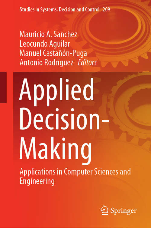 Applied Decision-Making: Applications in Computer Sciences and Engineering (Studies in Systems, Decision and Control #209)