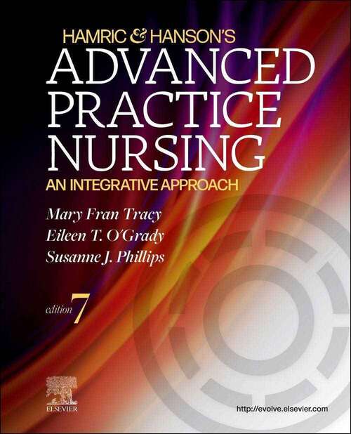 Book cover of Hamric and Hanson's Advanced Practice Nursing: An Integrative Approach (Seventh Edition)