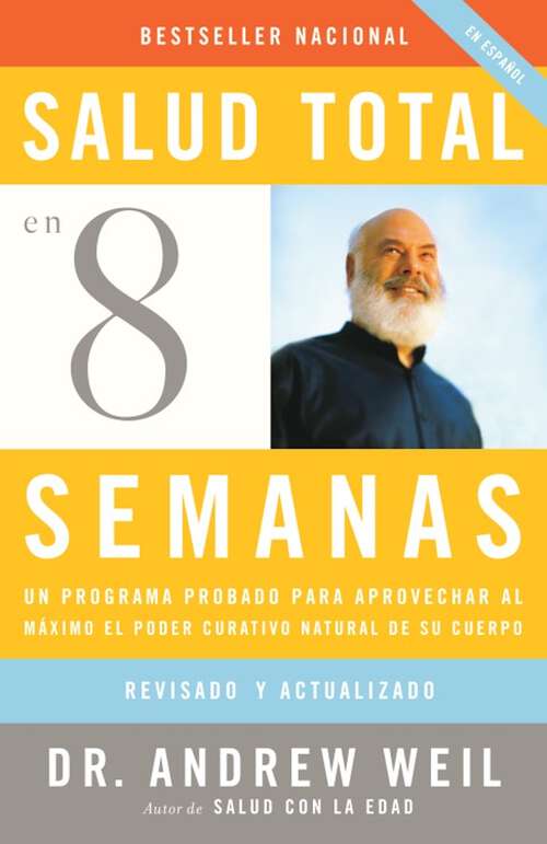 Book cover of Salud total en ocho semanas: Un Programa Probado Para Aprovechar Al Máximo El Poder Curativo Natural De Su Cuerpo