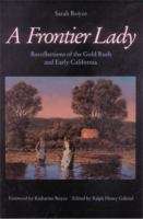 A Frontier Lady: Recollections of the Gold Rush and Early California