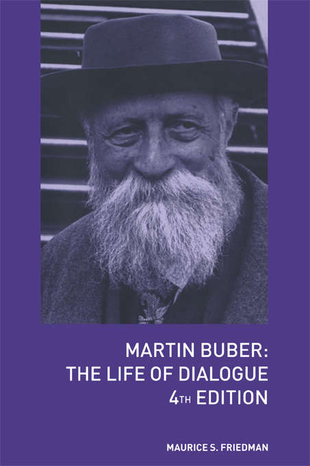 Book cover of Martin Buber: The Life of Dialogue (4) (Martin Buber)