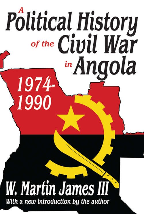 A Political History of the Civil War in Angola, 1974-1990 (The\east-south Relations Ser.)