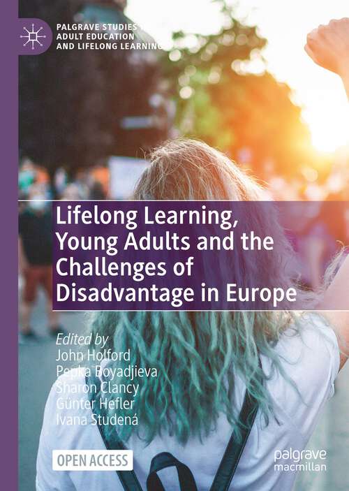 Book cover of Lifelong Learning, Young Adults and the Challenges of Disadvantage in Europe (1st ed. 2023) (Palgrave Studies in Adult Education and Lifelong Learning)