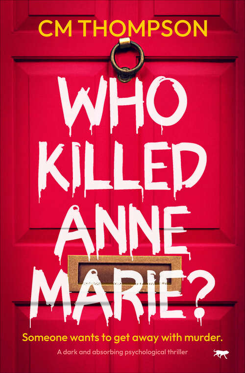 Book cover of Who Killed Anne Marie?: A dark and absorbing psychological