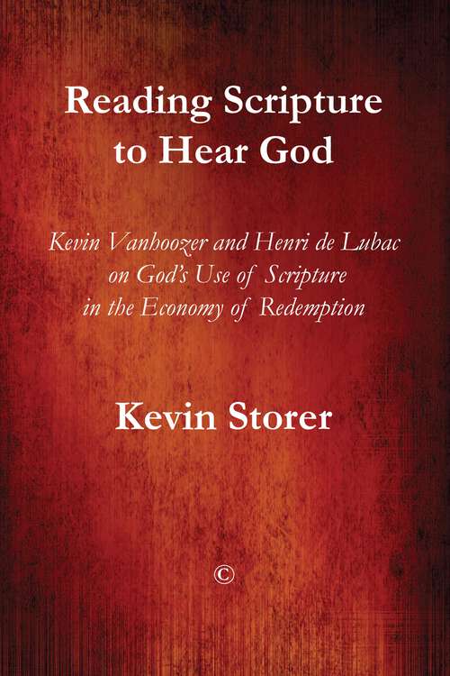 Book cover of Reading Scripture to Hear God: Kevin Vanhoozer and Henri de Lubac on God's Use of Scripture in the Economy of Redemption (1)