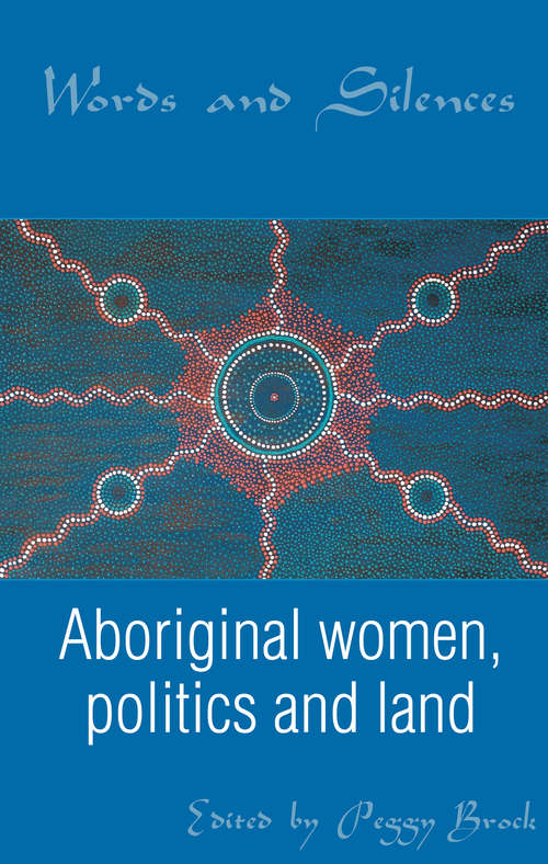 Book cover of Words and Silences: Aboriginal women, politics and land