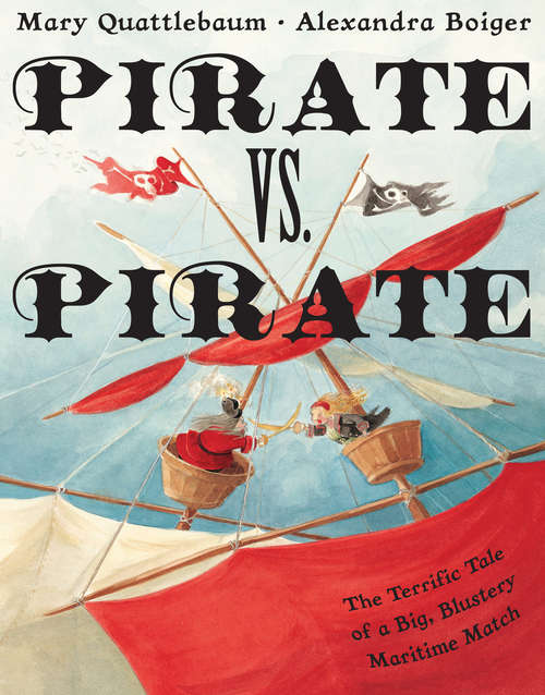 Book cover of Pirate vs. Pirate: The Terrific Tale of a Big, Blustery Maritime Match