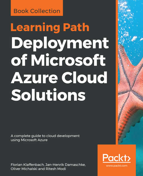 Learning Path - Deploying Azure Solutions: A Complete Guide To Cloud Development Using Microsoft Azure