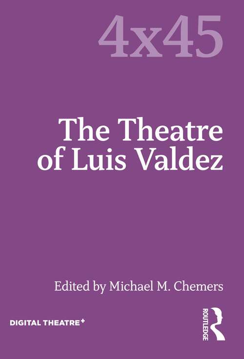 Book cover of The Theatre of Luis Valdez (4x45)