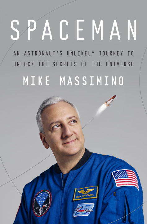 Book cover of Spaceman: An Astronaut's Unlikely Journey to Unlock the Secrets of the Universe