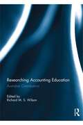 Researching Accounting Education: Australian Contributions