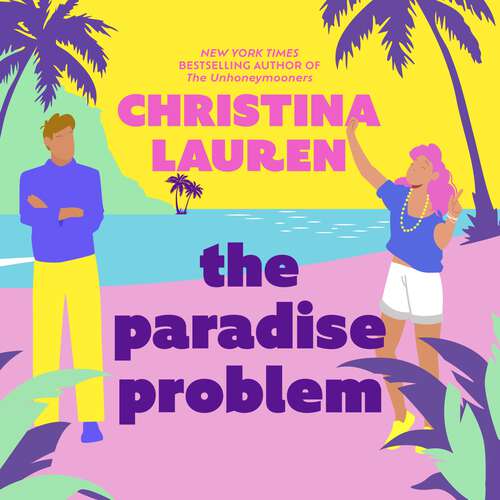 Book cover of The Paradise Problem: A sparkling opposites-attract, fake-dating romance