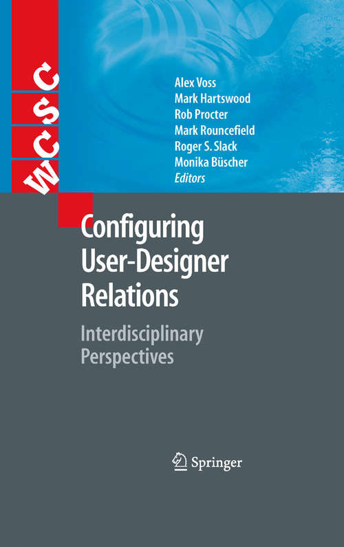 Configuring User-Designer Relations: Interdisciplinary Perspectives (Computer Supported Cooperative Work)
