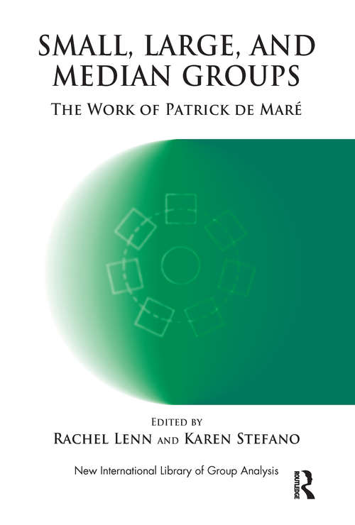 Book cover of Small, Large and Median Groups: The Work of Patrick de Mare (The New International Library of Group Analysis)