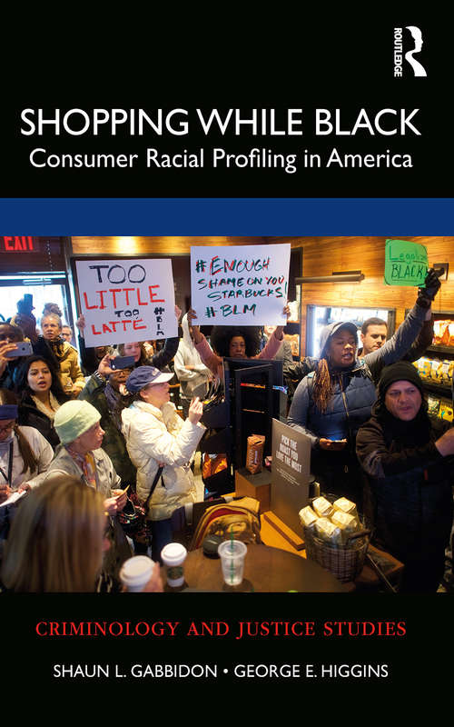 Shopping While Black: Consumer Racial Profiling in America (Criminology and Justice Studies)
