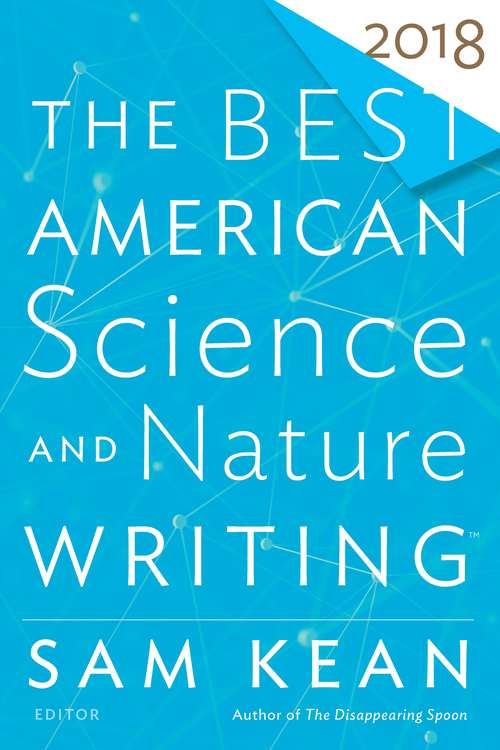 The Best American Science and Nature Writing 2018 (The Best American Series ®)