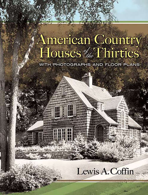 Book cover of American Country Houses of the Thirties: With Photographs and Floor Plans