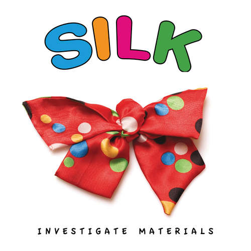 Book cover of Investigate Materials: SILK