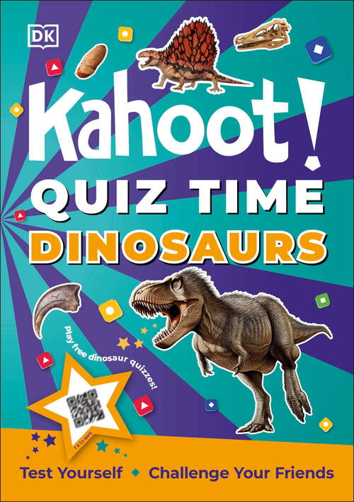 Book cover of Kahoot! Quiz Time Dinosaurs: Test Yourself Challenge Your Friends (Kahoot! Quiz Time)