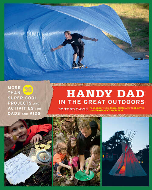 Book cover of Handy Dad in the Great Outdoors: More Than 30 Super-Cool Projects and Activities for Dads and Kids