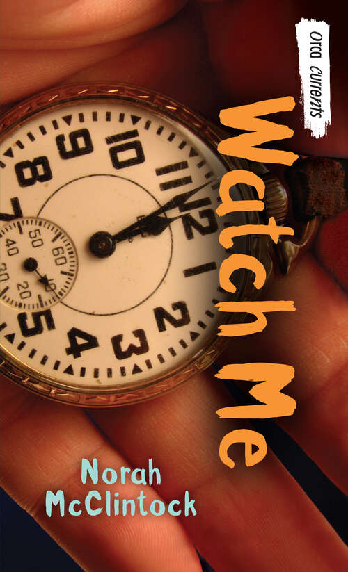 Book cover of Watch Me (Orca Currents)
