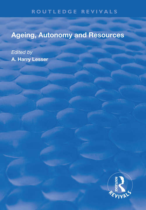 Ageing, Autonomy and Resources (Routledge Revivals)