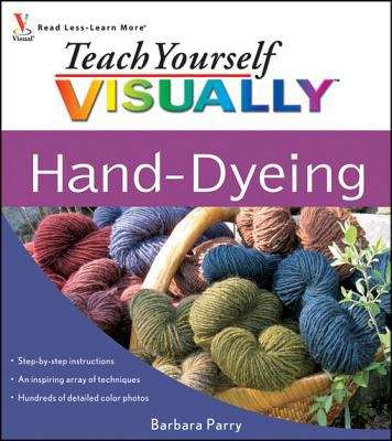 Book cover of Teach Yourself VISUALLY Hand-Dyeing