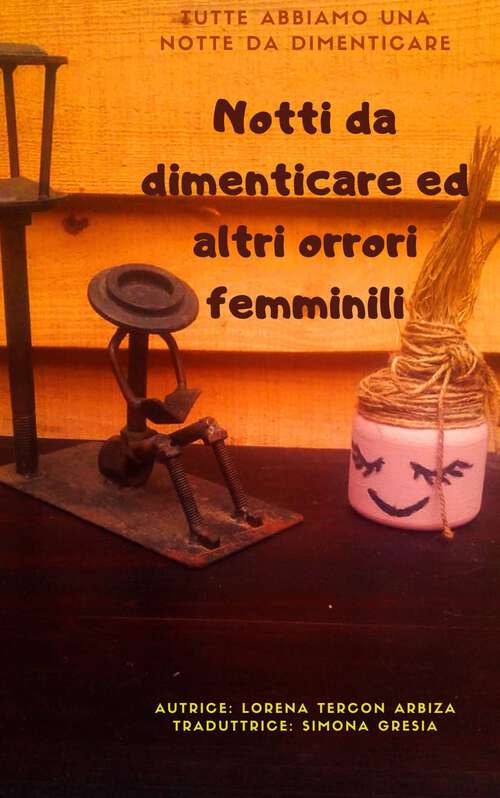 Book cover of Notti da dimenticare ed altri orrori femminili.: Tutte abbiamo una notte da dimenticare