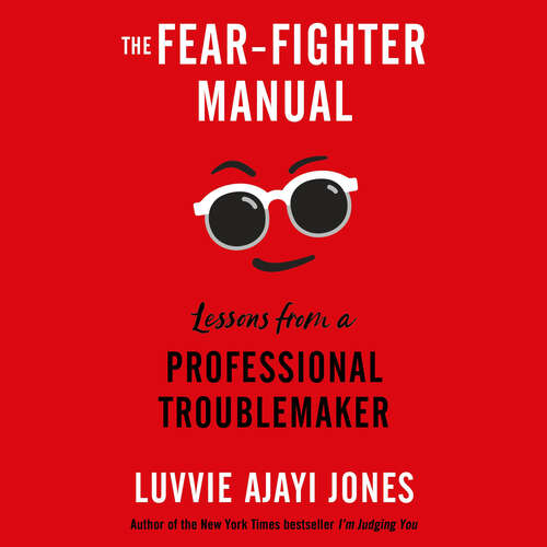 Book cover of The Fear-Fighter Manual: Lessons from a Professional Troublemaker