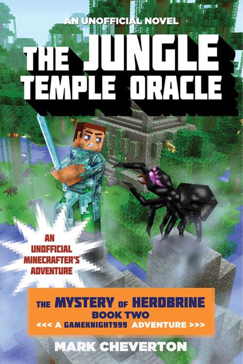 Book cover of The Jungle Temple Oracle: The Mystery of Herobrine: Book Two: A Gameknight999 Adventure: An Unofficial Minecrafter's Adventure (The\mystery Of Herobrine Ser.: Bk. 2)