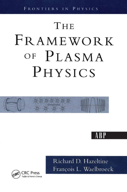 Book cover of The Framework Of Plasma Physics